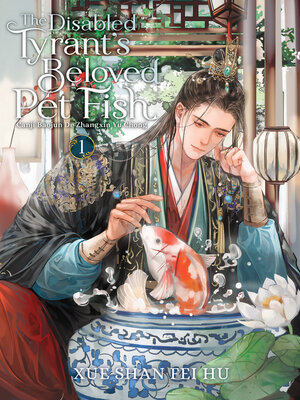 cover image of The Disabled Tyrant's Beloved Pet Fish: Canji Baojun De Zhangxin Yu Chong, Volume 1